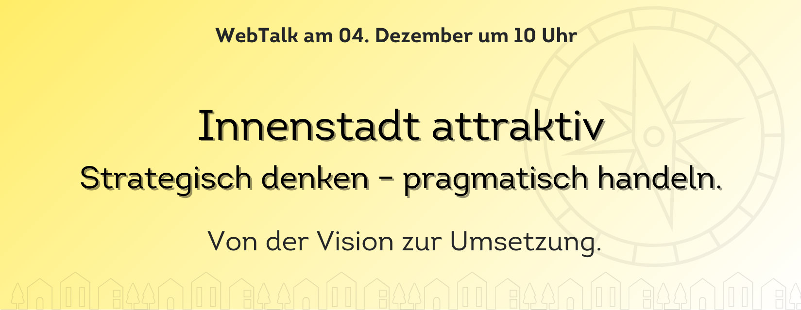 Innenstadt attraktiv: Strategisch denken – pragmatisch handeln. Von der Vision zur Umsetzung.