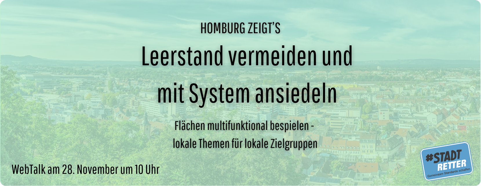 Homburg zeigt's: Leerstand vermeiden & mit System ansiedeln. Flächen multifunktional bespielen.